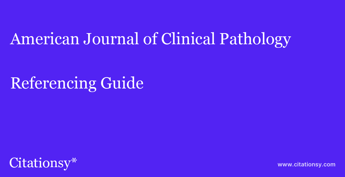 cite American Journal of Clinical Pathology  — Referencing Guide